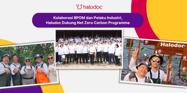 Kolaborasi BPOM dan Pelaku Industri, Halodoc Dukung Net Zero Carbon Programme