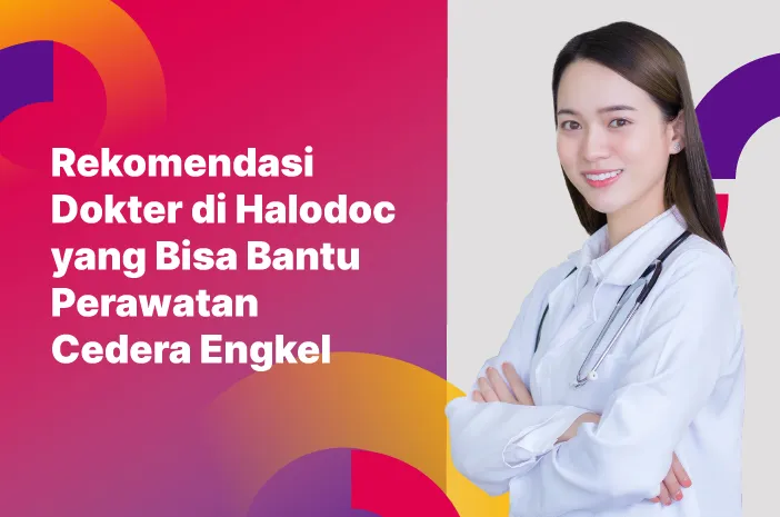 Mengalami Cedera Engkel? Segera Hubungi Dokter Ini