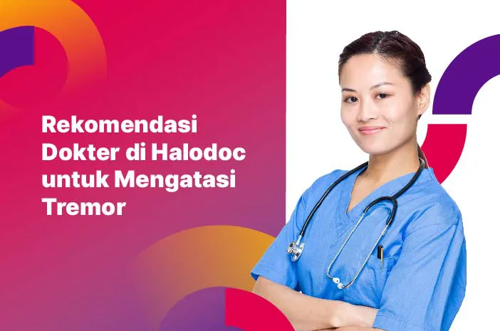 Sering Tremor? Dokter Spesialis Ini Bisa Bantu Penanganannya