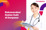 Ini Rekomendasi Dokter Kulit Denpasar Terbaik