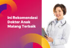 Ini Rekomendasi Dokter Anak Malang Terbaik