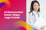 Ini Rekomendasi Dokter Obgyn Jogja Terbaik