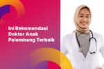 Ini Rekomendasi Dokter Anak Palembang Terbaik