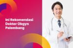 Ini Rekomendasi Dokter Obgyn Palembang