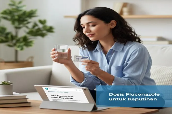 Dosis Fluconazole untuk Keputihan: Berapa Dosis Tepat?