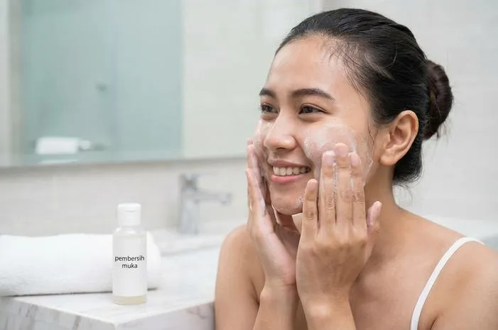 Pilih Pembersih Muka yang Bagus Sesuai Jenis Kulit
