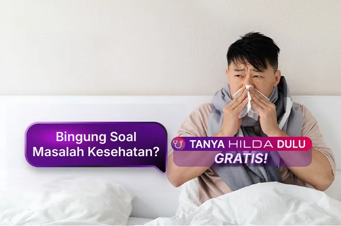 Bagaimana Cara Agar Batuk dan Pilek Cepat Sembuh? Ini yang Perlu Kamu Tahu